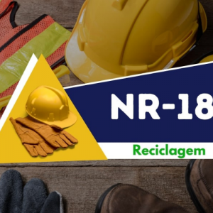 NR 18 — SEGURANÇA NA CONSTRUÇÃO CIVIL — RECICLAGEM ---